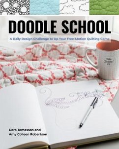 Doodle School: A Daily Design Challenge to Up Your Free-Motion Quilting Game - Tomasson, Dara; Robertson, Amy