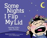 Some Nights I Flip My Lid: Learning to Be a Calm, Cool Kid