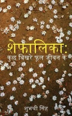 Shefalika: Kuch Bhikre Phool Jeevan Ke - Shubhashree Singh