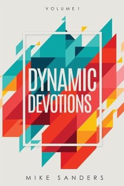 Dynamic Devotions: Volume 1 - Sanders, Mike