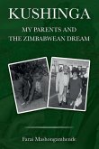 Kushinga: My Parents and The Zimbabwean Dream
