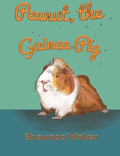 Peanut, the Guinea Pig - Walker, Shawnda