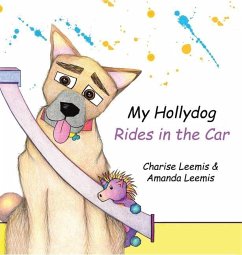 My Hollydog Rides in the Car - Leemis, Charise; Leemis, Amanda