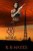 Don't You Cry No More (eBook, ePUB) Don't You Cry No More (eBook, ePUB)