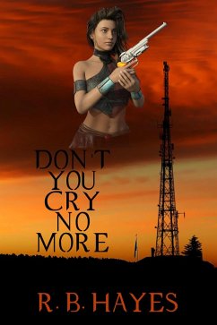 Don't You Cry No More (eBook, ePUB) - Hayes, R. B. Don't You Cry No More (eBook, ePUB) - Hayes, R. B.