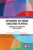 Reframing the Urban Challenge in Africa (eBook, ePUB)
