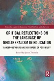 Critical Reflections on the Language of Neoliberalism in Education (eBook, ePUB)
