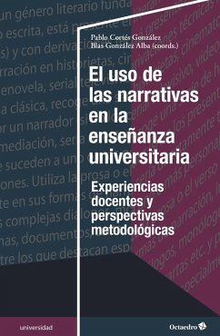 El uso de las narrativas en la enseñanza universitaria (eBook, PDF) - Cortés González, Pablo; González Alba, Blas