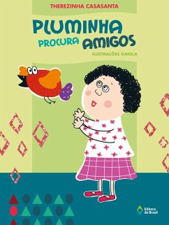 Pluminha procura amigos (eBook, ePUB) - Casasanta, Therezinha