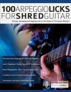 100 Arpeggio Licks for Shred Guitar - Brooks, Chris; Alexander, Joseph