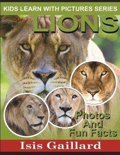 Lions: Photos and Fun Facts for Kids - Gaillard, Isis