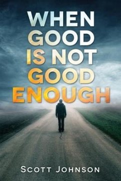 When Good is not Good Enough - Johnson, Scott