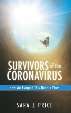 Survivors Of The Coronavirus: How We Escaped This Deadly Virus: How We Escaped This Deadly Virus - Price, Sara J.