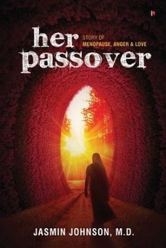 her passover: Story of Menopause, Anger & Love - Jasmin Johnson