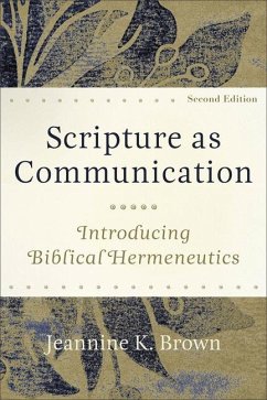 Scripture as Communication - Introducing Biblical Hermeneutics - Brown, Jeannine K.