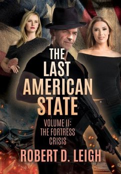 The Last American State: Volume II: The Fortress Crisis - Leigh, Robert D.