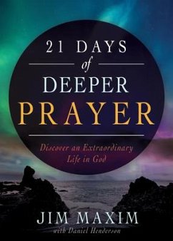 21 Days of Deeper Prayer - Maxim, Jim; Henderson, Daniel