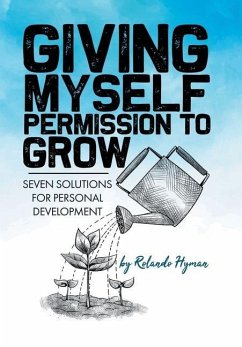 Giving Myself Permission to Grow - Hyman, Rolando