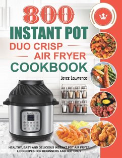 800 Instant Pot Duo Crisp Air Fryer Cookbook - Lawrence, Joyce