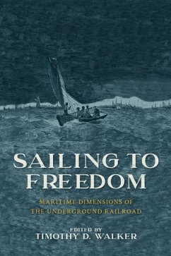 Sailing to Freedom: Maritime Dimensions of the Underground Railroad