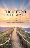 Choices 2.0: Your Move: The Homecoming: 10 Benefits of Choosing Kingdom Love and Royalty