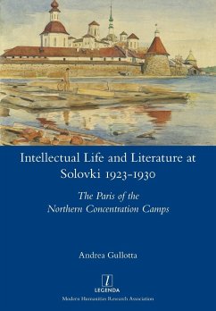 Intellectual Life and Literature at Solovki 1923-1930 - Gullotta, Andrea