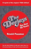 THE DEEJAYS The First 50 Years: An Irreverent History of Radio and Its Sorcerer-Impresarios