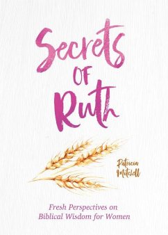 Secrets of Ruth: A Devotional for Women - Snapdragon Group, Rebecca Currington