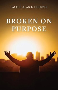 Broken on Purpose - Chester, Alan L.