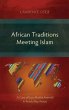 African Traditions Meeting Islam - Bild 1