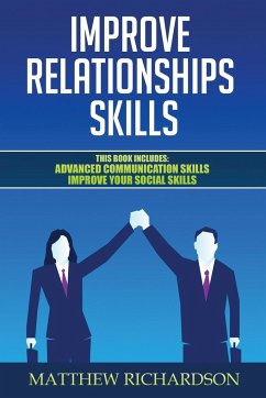Improve Relationships Skills - Richardson, Matthew