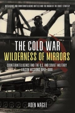 The Cold War Wilderness of Mirrors - Magee, Aden