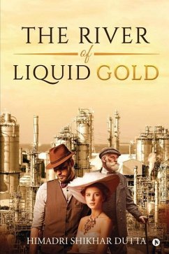 The River of Liquid Gold - Himadri Shikhar Dutta