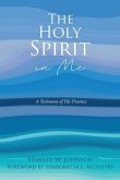 The Holy Spirit in Me: A Testimony of His Presence