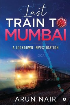 Last Train To Mumbai: A lockdown investigation - Arun Nair