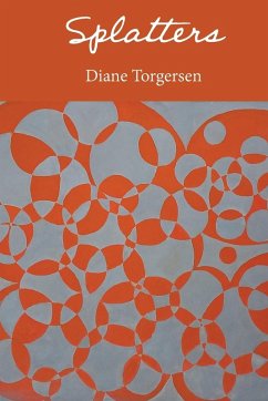 Splatters - Torgersen, Diane Splatters - Torgersen, Diane