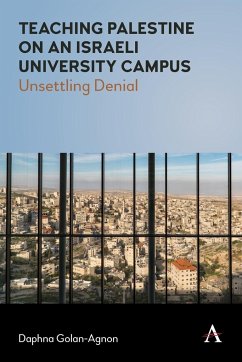 Teaching Palestine on an Israeli University Campus - Golan-Agnon, Daphna