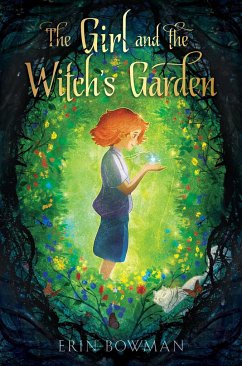 The Girl and the Witch's Garden - Bowman, Erin