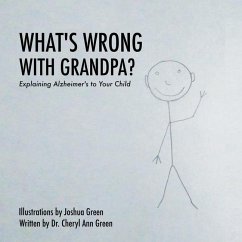 What's Wrong with Grandpa? - Green, Cheryl Ann