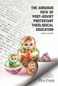 Cover The Arduous Path of Post-Soviet Protestant Theological Education