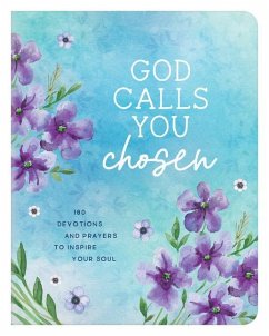 God Calls You Chosen: 180 Devotions and Prayers to Inspire Your Soul - Quesenberry, Valorie