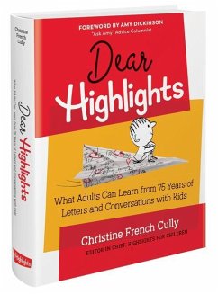 Dear Highlights: What Adults Can Learn from 75 Years of Letters and Conversations with Kids - Cully, Christine French