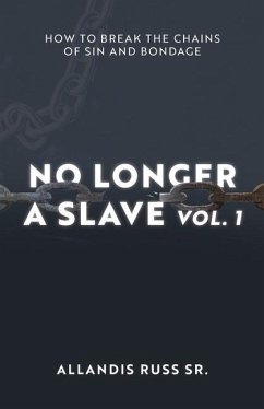 No Longer A Slave Vol. 1: How to Break the Chains of Sin and Bondage - Russ, Allandis