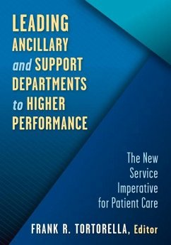 Leading Ancillary and Support Departments to Higher Performance: The New Service Imperative for Patient Care