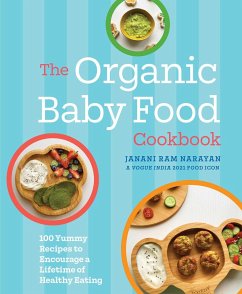 The Organic Baby Food Cookbook - Narayan, Janani