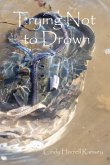 Trying Not to Drown (eBook, ePUB)