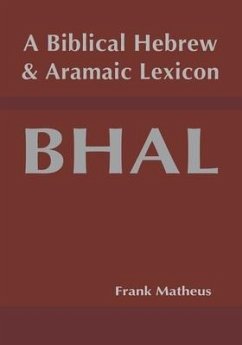 A Biblical Hebrew and Aramaic Lexicon - Matheus, Frank