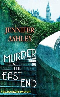 Murder in the East End: A Below Stairs Mystery - Ashley, Jennifer