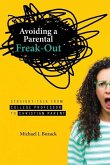 Avoiding a Parental Freak-Out: Straight Talk from College Professor to Christian Parent