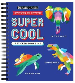 Brain Games - Sticker by Letter: Super Cool - 3 Sticker Books in 1 (30 Images to Sticker: In the Wild, Dinosaurs, Ocean Fun) - Publications International Ltd; Brain Games; New Seasons